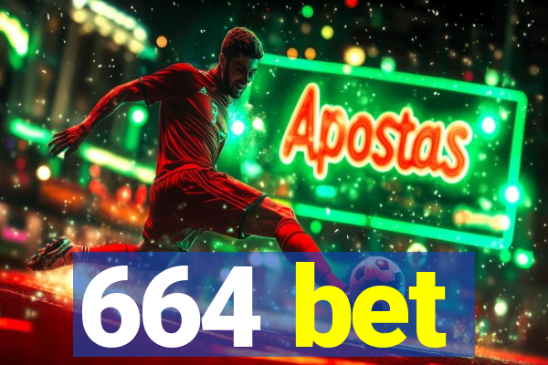 664 bet